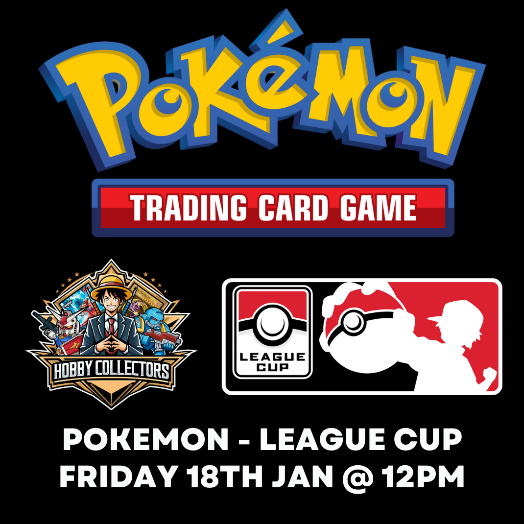 Pokémon League Cup – Hobby Collectors Australia - Sunday 18th Jan 12PM
