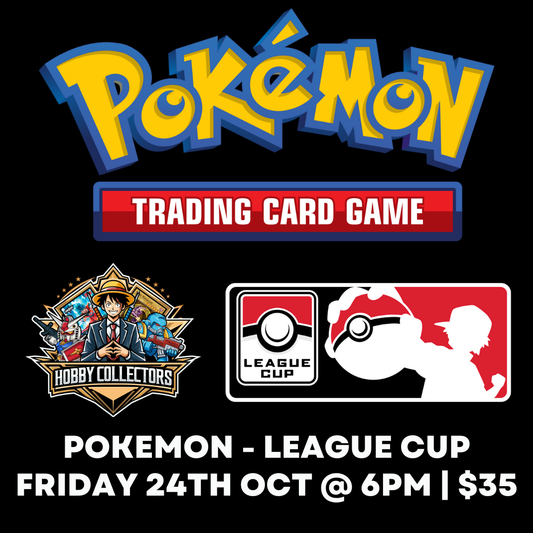 Pokémon League Cup – Hobby Collectors Australia - Friday 24th Oct 6PM